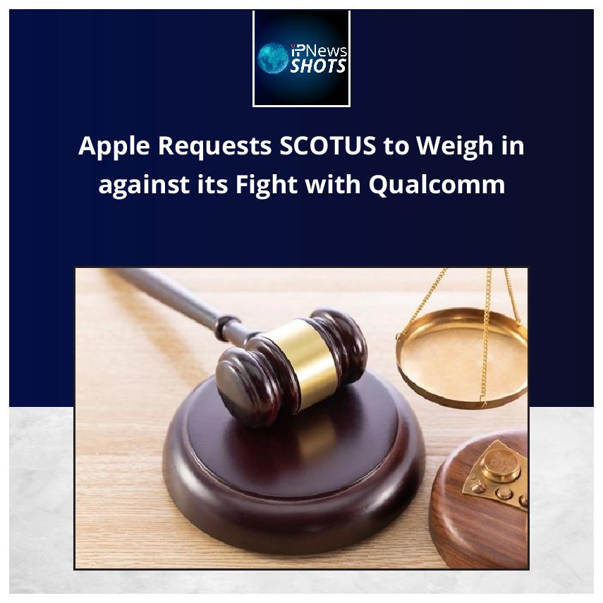Apple Requests SCOTUS to Weigh in against its Fight with Qualcomm