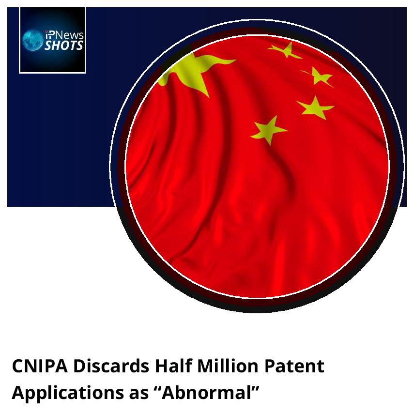 CNIPA Discards Half Million Patent Applications as “Abnormal”