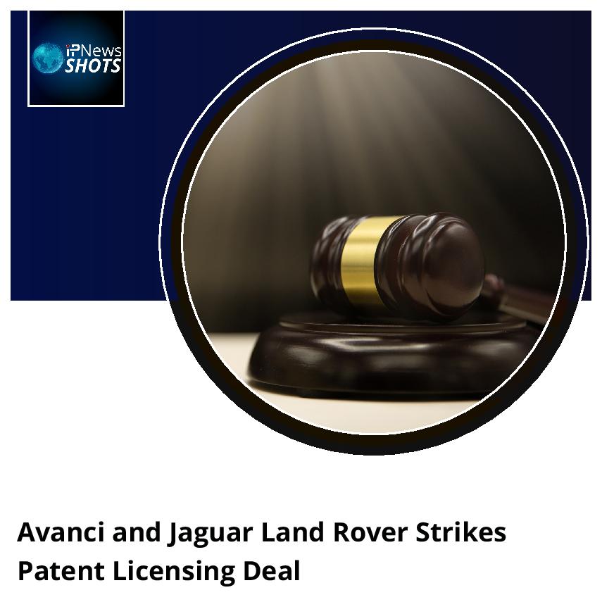 Avanci and Jaguar Land Rover Strikes Patent Licensing Deal