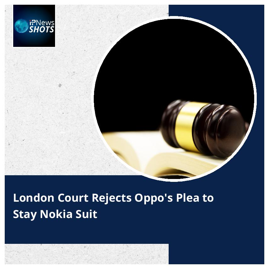 London Court Rejects Oppo’s Plea to Stay Nokia Suit