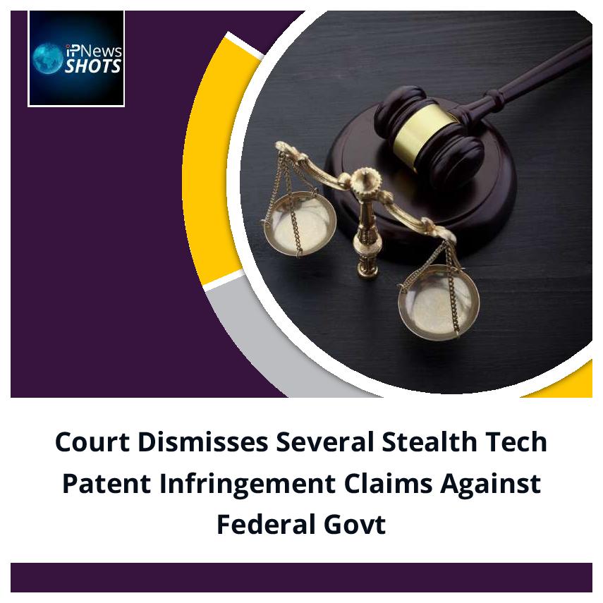 Court Dismisses Several Stealth Tech Patent Infringement Claims Against Federal Govt