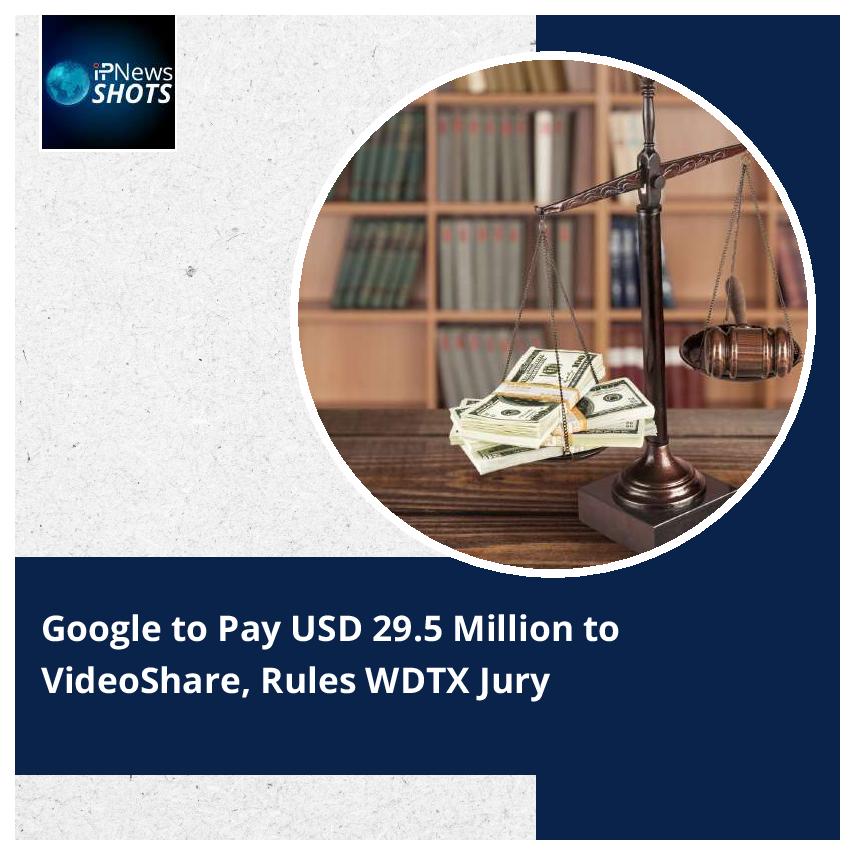 Google to Pay USD 29.5 Million to VideoShare, Rules WDTX Jury